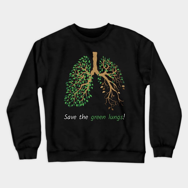 Save the Green Lungs Crewneck Sweatshirt by ShirtBricks